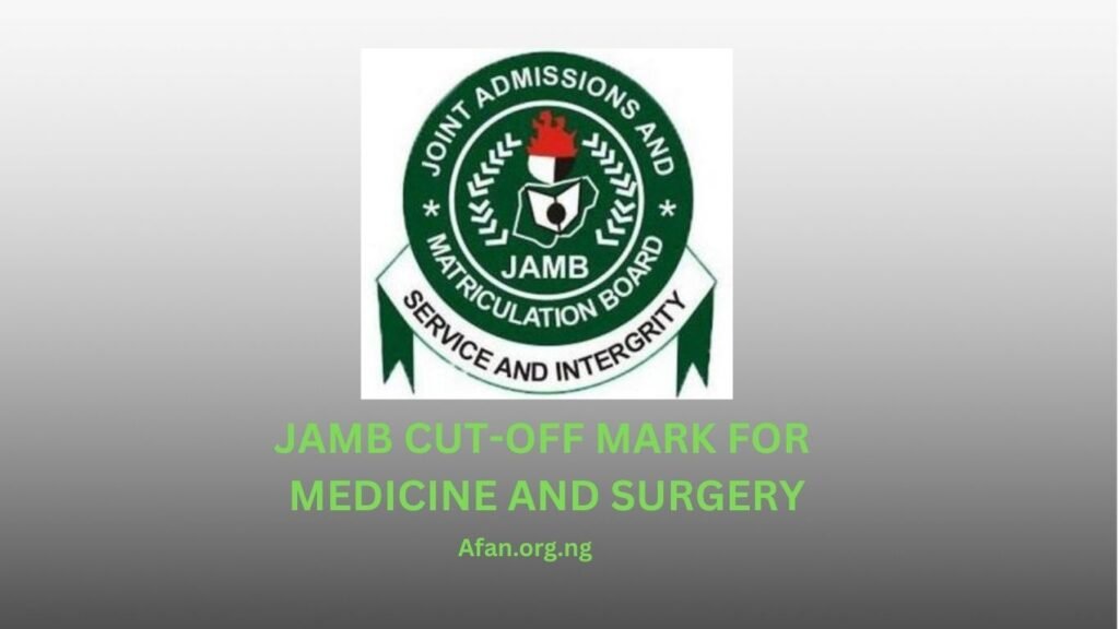 JAMB Cut-Off Mark for Medicine and Surgery in Nigerian Universities