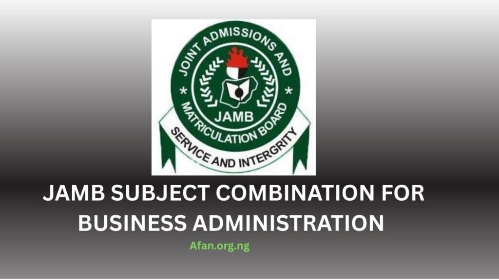 Approved JAMB Subject Combination for Business Administration